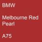 Preview: BMW, Melbourne Red Pearl, A75.